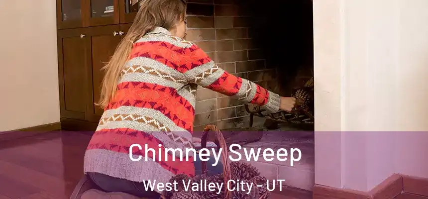 Chimney Sweep West Valley City - UT