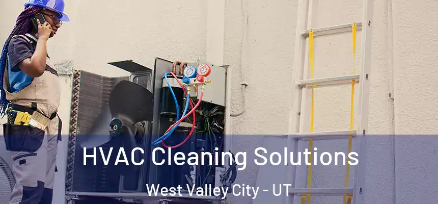 HVAC Cleaning Solutions West Valley City - UT