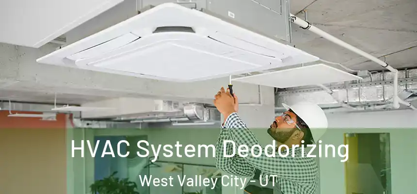 HVAC System Deodorizing West Valley City - UT