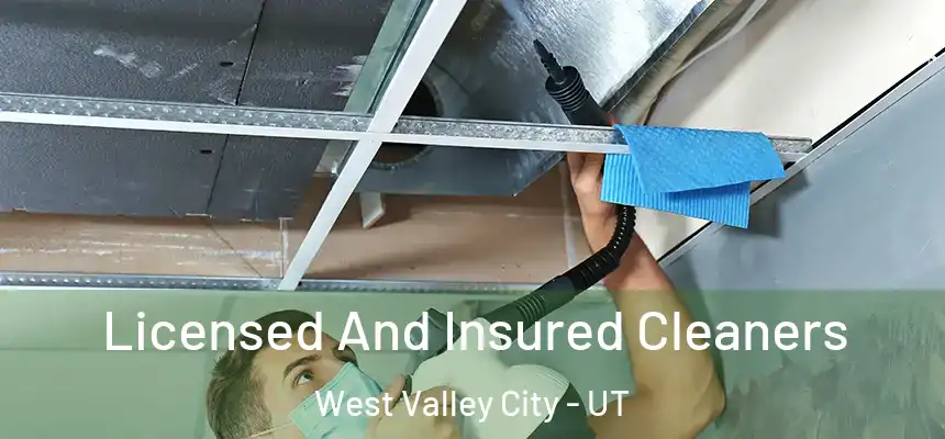 Licensed And Insured Cleaners West Valley City - UT
